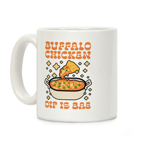 Chicken Buffalo Dip Is Bae  Coffee Mug