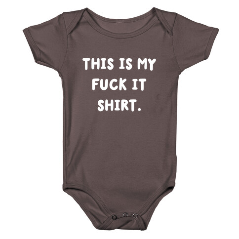 This Is My F*** It Shirt (white) Baby One-Piece