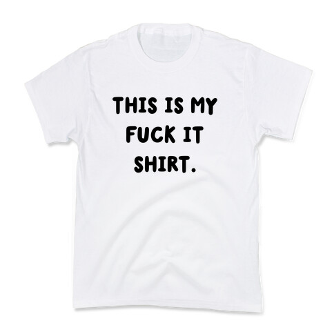 This Is My F*** It Shirt (black) Kids T-Shirt