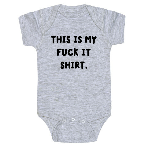 This Is My F*** It Shirt (black) Baby One-Piece