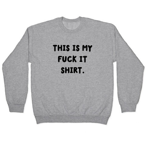 This Is My F*** It Shirt (black) Pullover