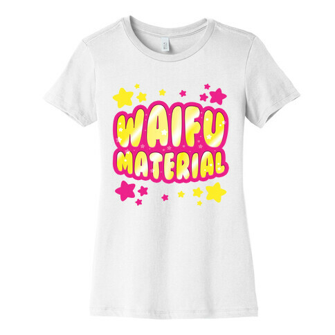 Waifu Material Womens T-Shirt