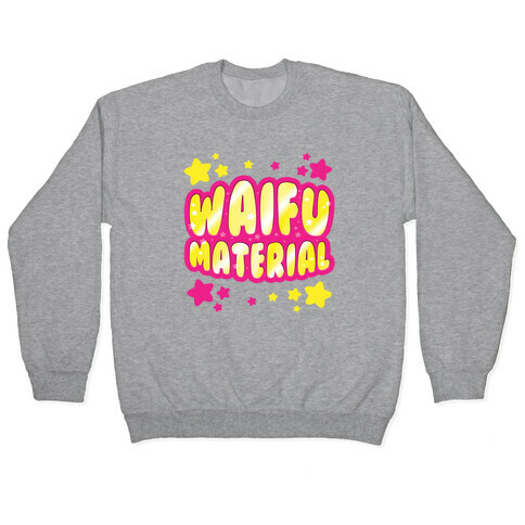 Waifu Material Pullover