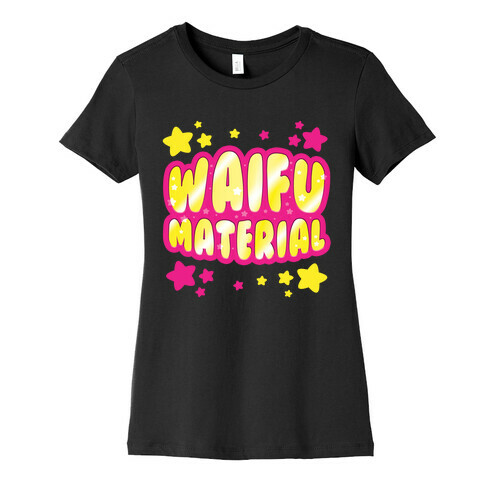 Waifu Material Womens T-Shirt