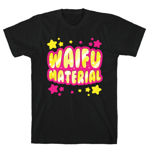 Waifu Material T-Shirt