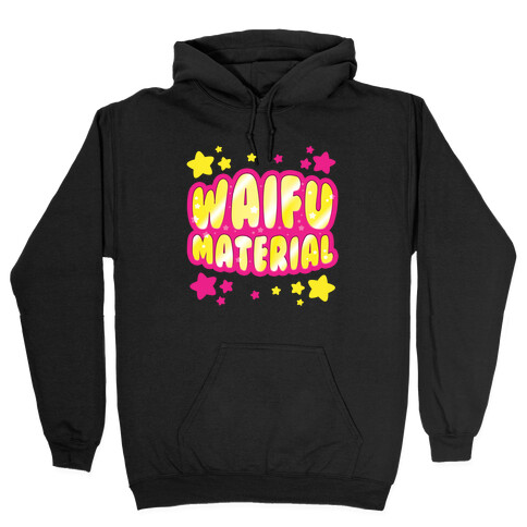 Waifu Material Hooded Sweatshirt