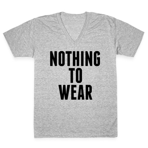 Nothing To Wear V-Neck Tee Shirt