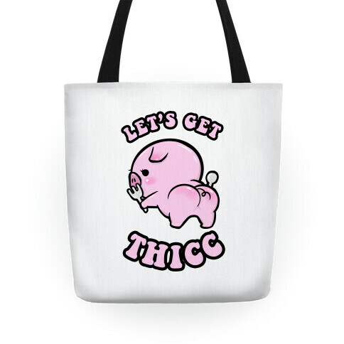 Let's Get Thicc Tote