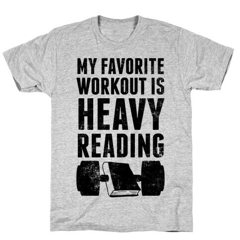 My Favorite Workout Is Heavy Reading T-Shirt