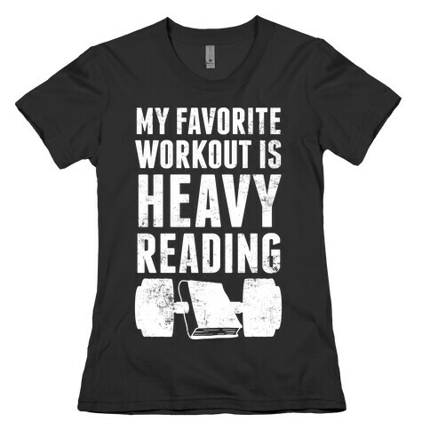 My Favorite Workout Is Heavy Reading Womens T-Shirt