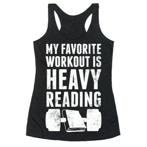 My Favorite Workout Is Heavy Reading Racerback Tank Top