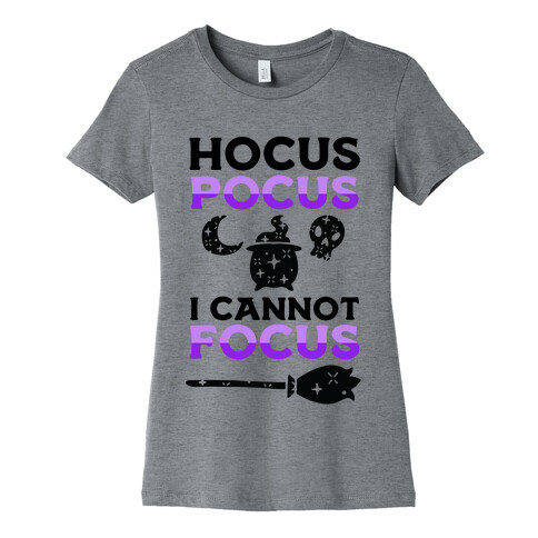 Hocus Pocus I Cannot Focus Womens T-Shirt