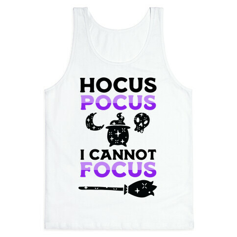 Hocus Pocus I Cannot Focus Tank Top