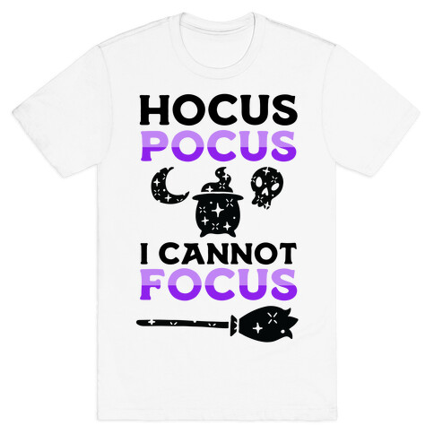 Hocus Pocus I Cannot Focus T-Shirt