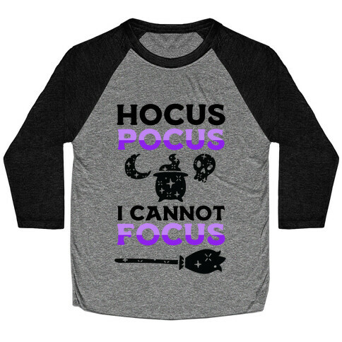 Hocus Pocus I Cannot Focus Baseball Tee