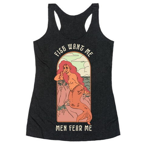 Fish Want Me Men Fear Me Mermaid Racerback Tank Top