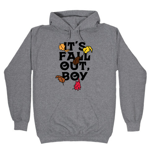 It's Fall Out, Boy Hooded Sweatshirt