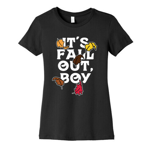 It's Fall Out, Boy Womens T-Shirt