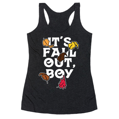 It's Fall Out, Boy Racerback Tank Top