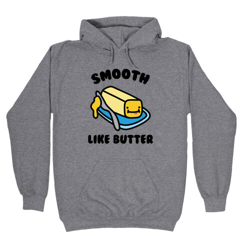 Smooth Like Butter Hooded Sweatshirt