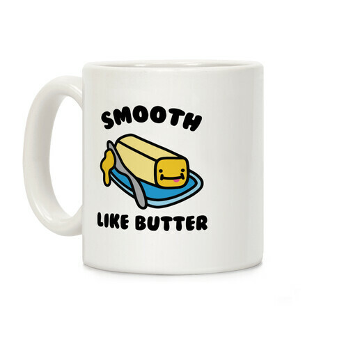 Smooth Like Butter Coffee Mug