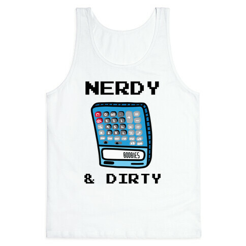 Nerdy & Dirty Tank Top