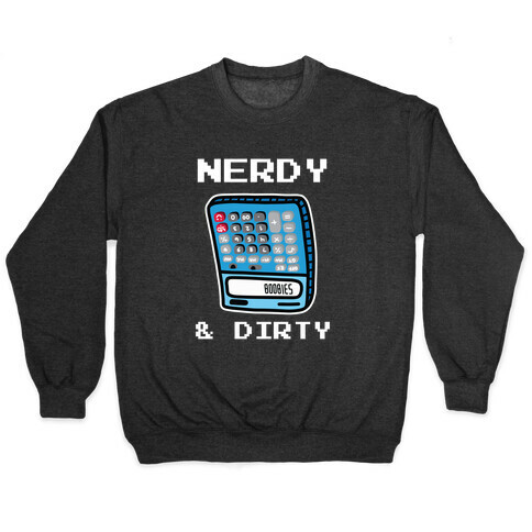 Nerdy & Dirty Pullover