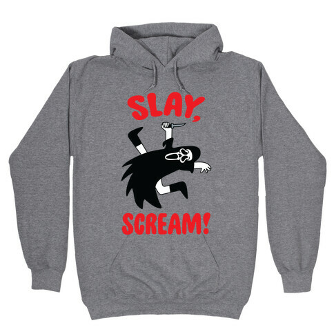 Slay, Scream! Hooded Sweatshirt