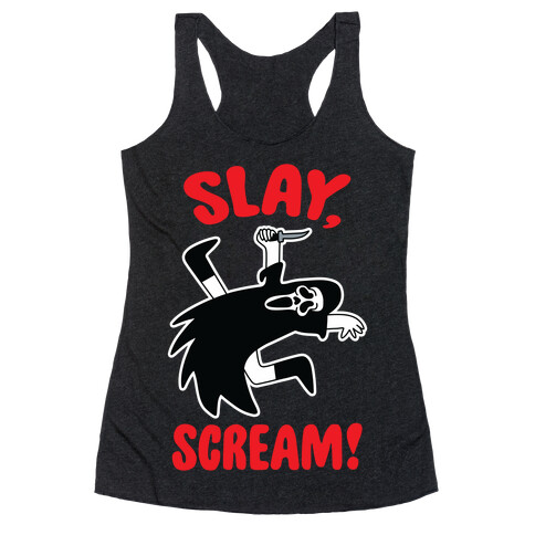 Slay, Scream! Racerback Tank Top