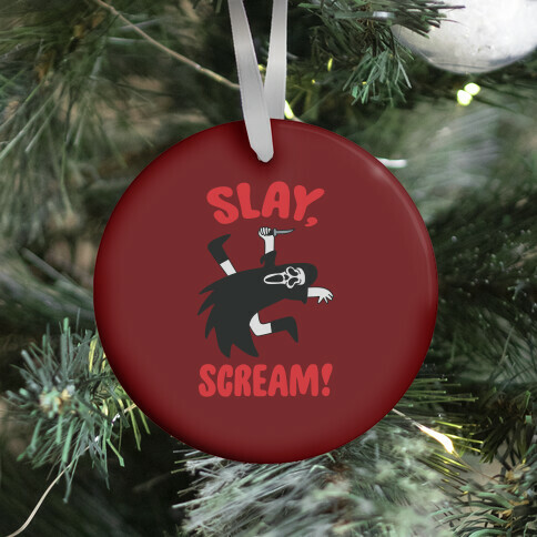 Slay, Scream! Ornament