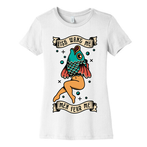 Fish Want Me Men Fear Me Reverse Mermaid Womens T-Shirt