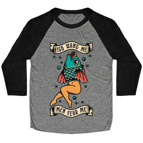 Fish Want Me Men Fear Me Reverse Mermaid Baseball Tee