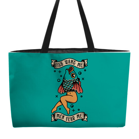 Fish Want Me Men Fear Me Reverse Mermaid Weekender Tote