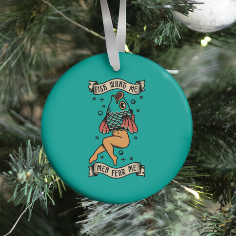 Fish Want Me Men Fear Me Reverse Mermaid Ornament