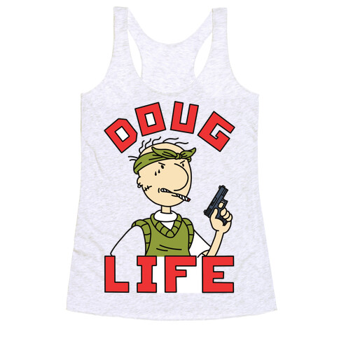 Doug Life Racerback Tank Top