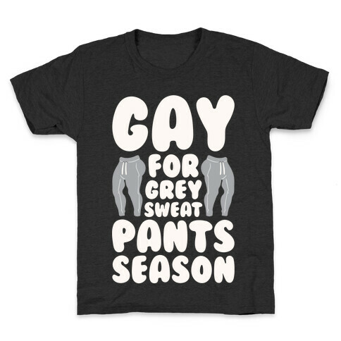 Gay For Grey Sweatpants Season Kids T-Shirt