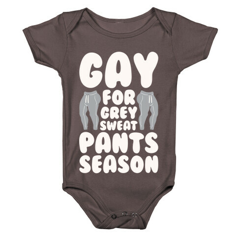 Gay For Grey Sweatpants Season Baby One-Piece