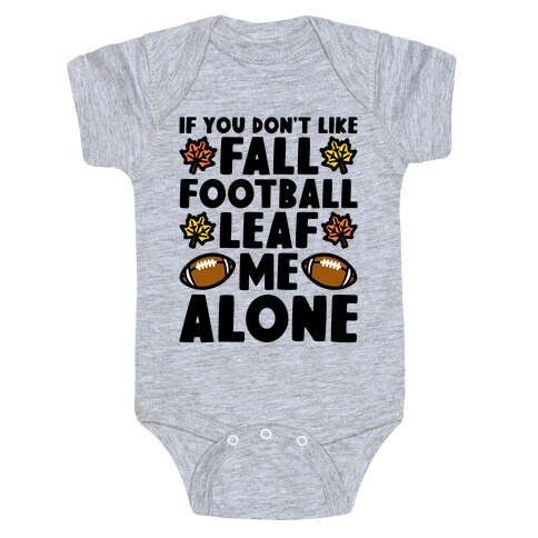 If You Don't Like Fall Football Leaf Me Alone Baby One-Piece