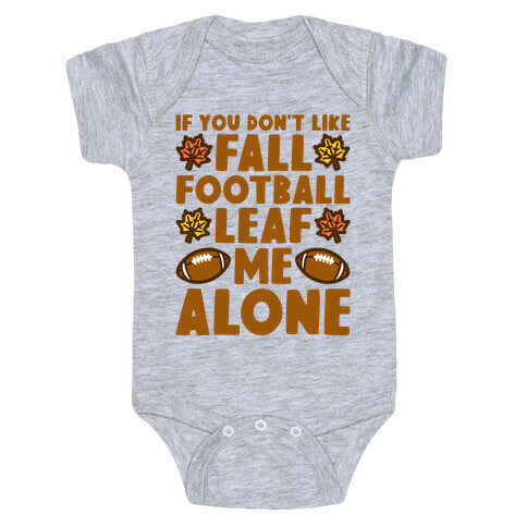 If You Don't Like Fall Football Leaf Me Alone Baby One-Piece