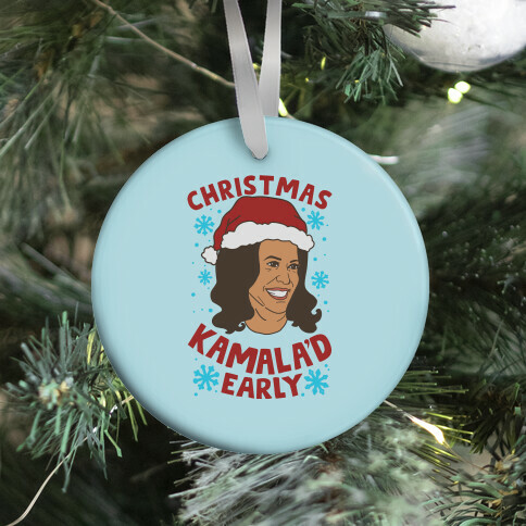 Christmas Kamala'd Early Ornament