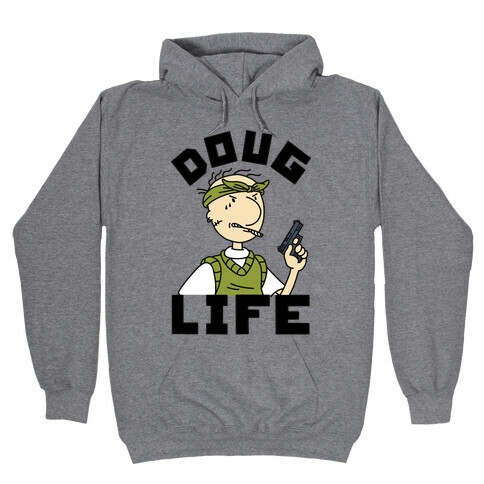 Doug Life Hooded Sweatshirt