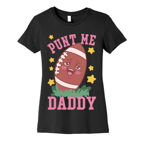 Punt Me Daddy Womens T-Shirt