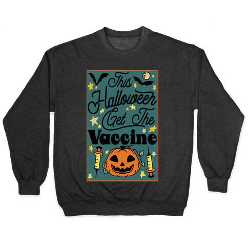 This Halloween Get The Vaccine Pullover