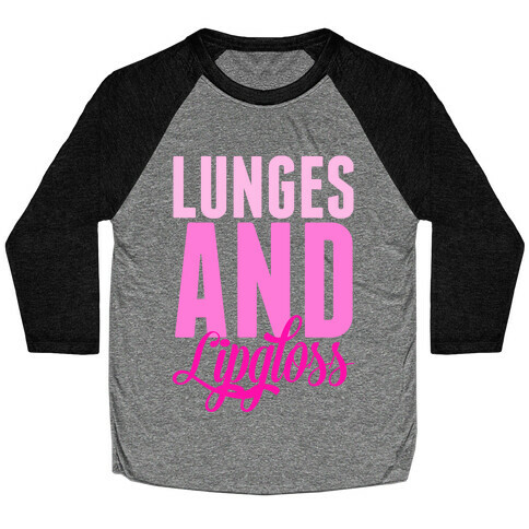 Lunges and Lipgloss Baseball Tee