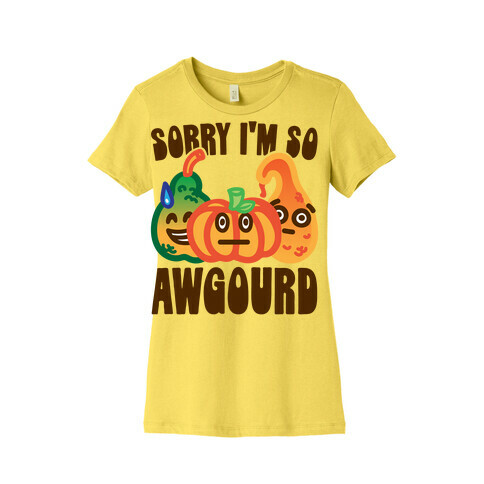 Sorry I'm So Awgourd Parody Womens T-Shirt