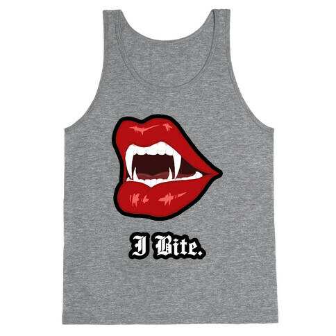 I Bite. Tank Top