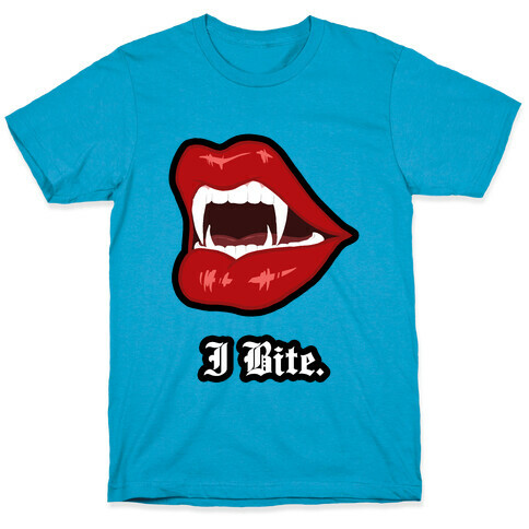 I Bite. T-Shirt