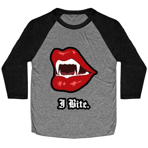 I Bite. Baseball Tee