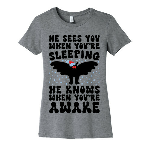 He Sees You When You're Sleeping Mothman Parody Womens T-Shirt