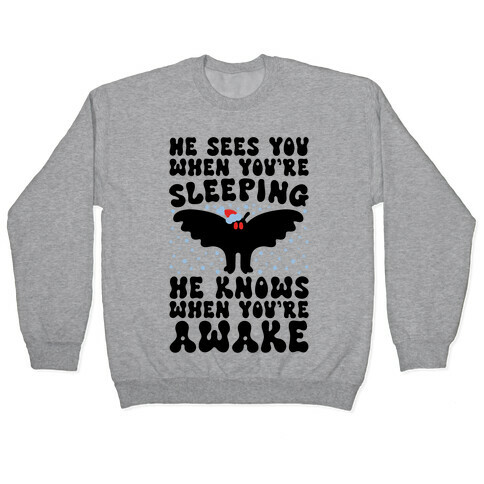 He Sees You When You're Sleeping Mothman Parody Pullover